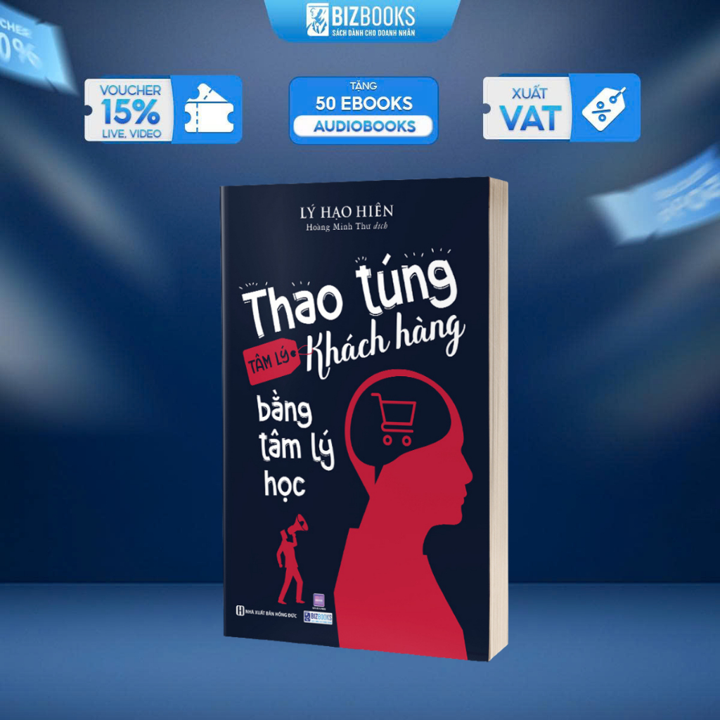 Sách Thao Túng Tâm Lý Khách Hàng Bằng Tâm Lý Học - Bizbooks