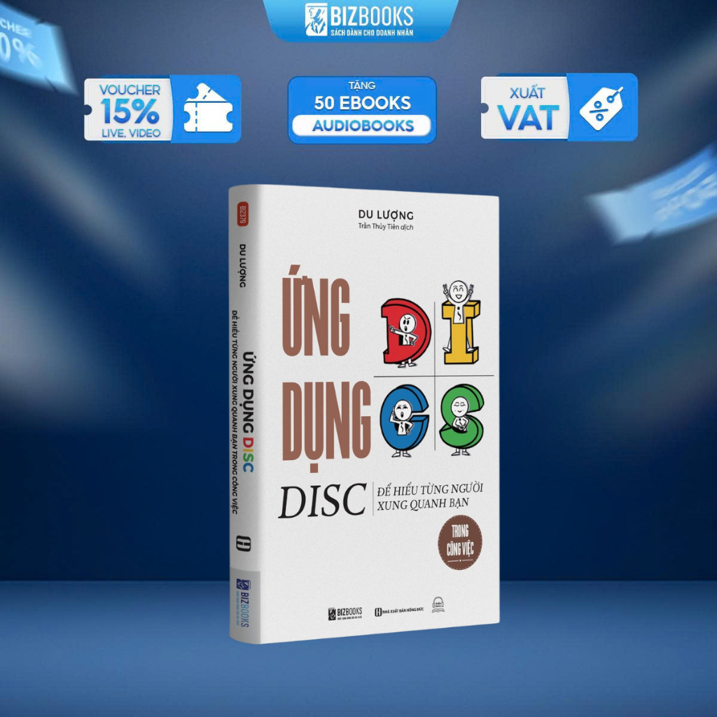 Sách Ứng Dụng DISC Để Hiểu Từng Người Xung Quanh Bạn Trong Công Việc - Bizbooks