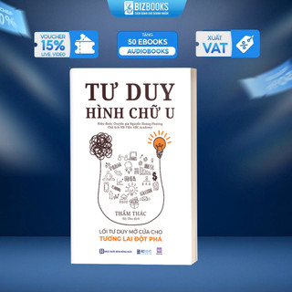 Sách Tư Duy Hình Chữ U: Lối Tư Duy Mở Cửa Cho Tương Lai Đột Phá - Bizbooks