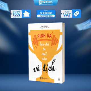 Sách Sinh Ra Bạn Đã Là Nhà Vô Địch Bizbooks