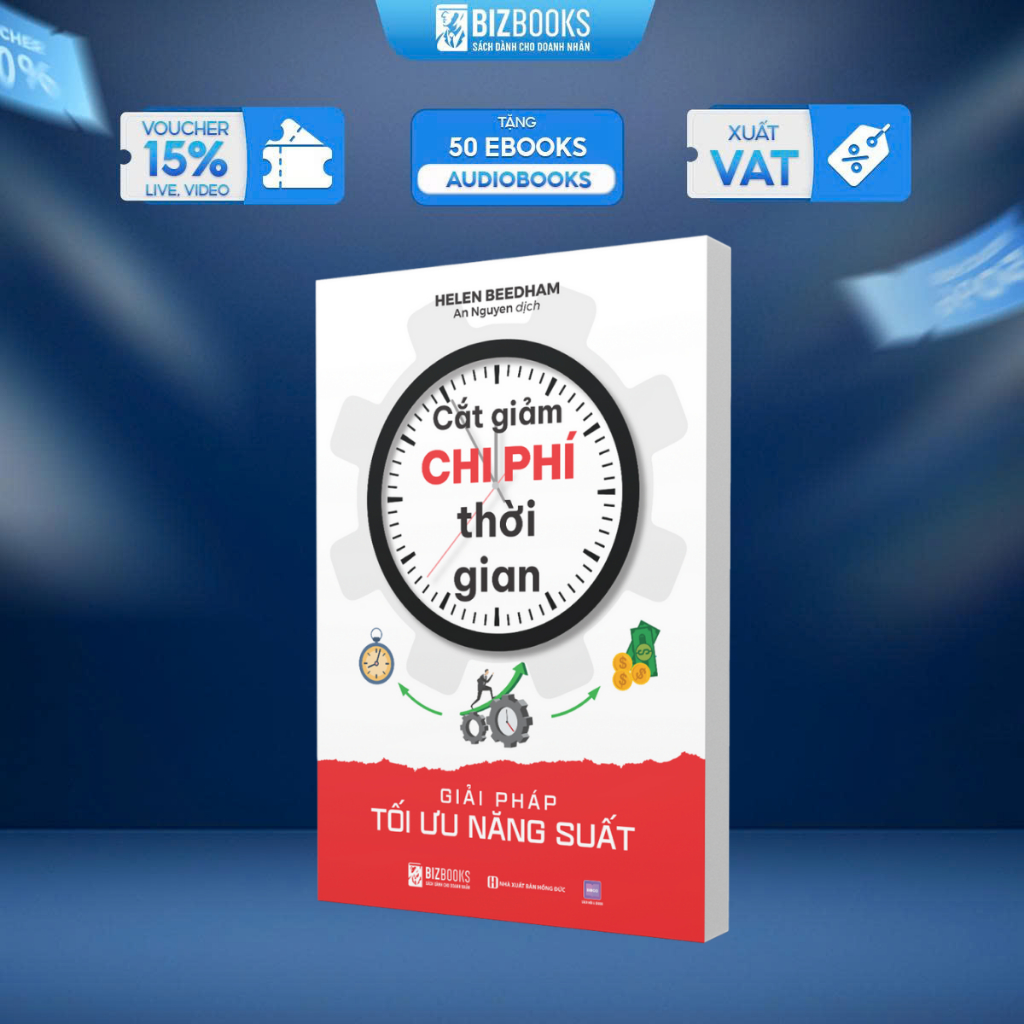 Sách Cắt Giảm Chi Phí Thời Gian: Giải Pháp Tối Ưu Năng Suất - Bizbooks
