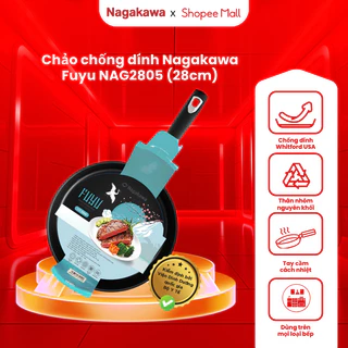 Chảo chống dính Nagakawa Fuyu 22cm/24cm/26cm/28cm NAG2805, dùng trên mọi loại bếp, bảo hành chính hãng