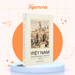 Sách - Việt Nam: Những Tiếng Vọng Từ Quá Khứ - Khám Phá Lịch Sử Và Bản Sắc Dân Tộc (Omega Plus)