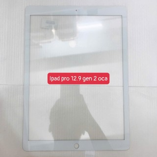 Kính ipad pro 12.9 2017, kính ipad pro 12.9 gen 2 - 12.9 inches, kính ép màn hình có keo oca, A1670, A1671, A1821