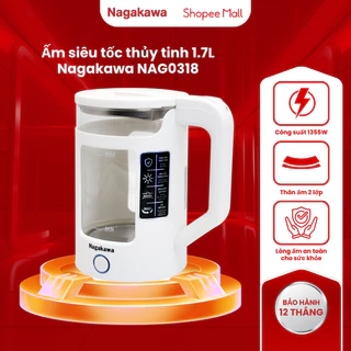 Ấm siêu tốc thủy tinh 1.7L Nagakawa đun nước NAG0318, sôi nhanh, hàng chính hãng, bảo hành 12 tháng