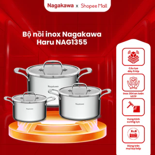 Bộ 3 nồi inox 5 lớp Nagakawa Haru NAG1355 16cm, 20cm, 24cm, dùng trên mọi loại bếp, inox 304 an toàn