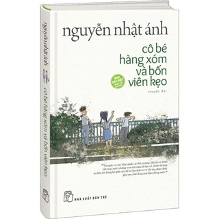 Sách - Cô Bé Hàng Xóm Và Bốn Viên Kẹo (Nguyễn Nhật Ánh) - Bìa Cứng/ Bìa Mềm - Tặng Kèm Bookmark + Sticker