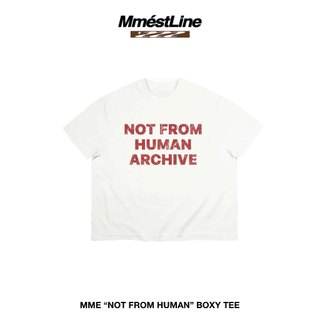 Áo thun MMESTLINE "NOT FROM HUMAN" form Boxy vải Premium Cotton