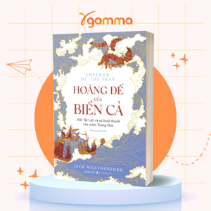 Sách - Hoàng Đế Của Biển Cả: Hốt Tất Liệt Và Sự Hình Thành Của Nước Trung Hoa (Omega Plus)