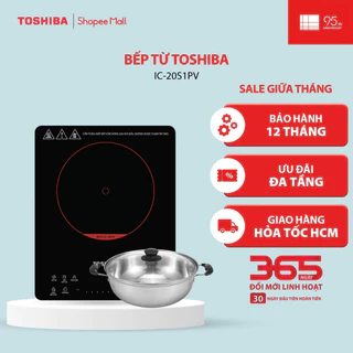 Bếp từ Toshiba IC-20S1PV - Hàng chính hãng, bảo hành 12 tháng |HỎA TỐC HCM|