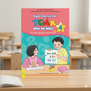 Sách - Tuyển Chọn Các Bài Toán Hay Và Khó Lớp 4 (Biên soạn theo chương trình GDPT mới) - ndbooks