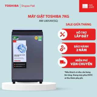 [Freeship - Lắp đặt] Máy giặt Toshiba 7Kg AW-L805AV(SG) - Hàng chính hãng, bảo hành 2 năm