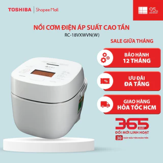 Nồi cơm điện cao tần áp suất chân không Toshiba RC-18VXWVN(W) - HÀNG ĐỘC QUYỀN, bảo hành 24 tháng
