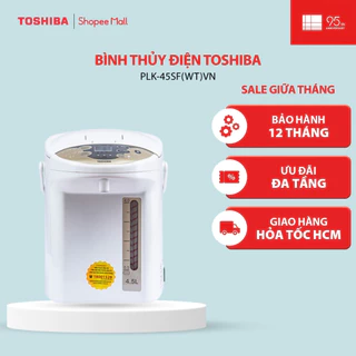 Bình thủy điện TOSHIBA PLK-45SF(WT)VN - Hàng chính hãng, bảo hành 12 tháng |HỎA TỐC HCM|