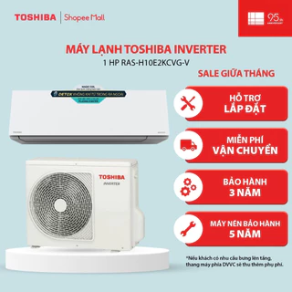 [FREESHIP] Máy lạnh Toshiba Inverter 1 HP RAS-H10E2KCVG-V/ 1.5 HP RAS-H13E2KCVG-V - Bảo hành chính hãng