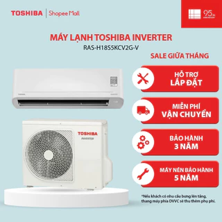 Máy lạnh Toshiba Inverter 2 HP RAS-H18S5KCV2G-V - Bảo hành chính hãng năm