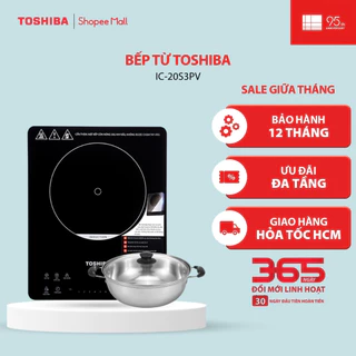 Bếp từ Toshiba IC-20S3PV - Hàng chính hãng, bảo hành 12 tháng |HỎA TỐC HCM|