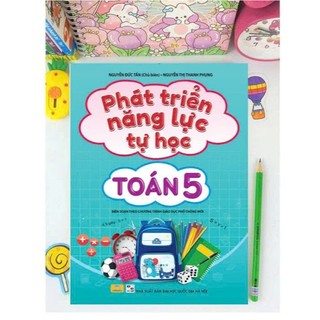 Sách - Phát Triển Năng Lực Tự Học Toán 5 - Biên Soạn Theo Chương Trình GDPT Mới - ndbooks