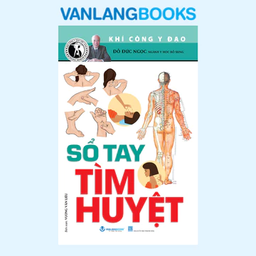 Sách Khí Công Y Đạo - Sổ Tay Tìm Huyệt (Tái Bản 2025) - Văn Lang