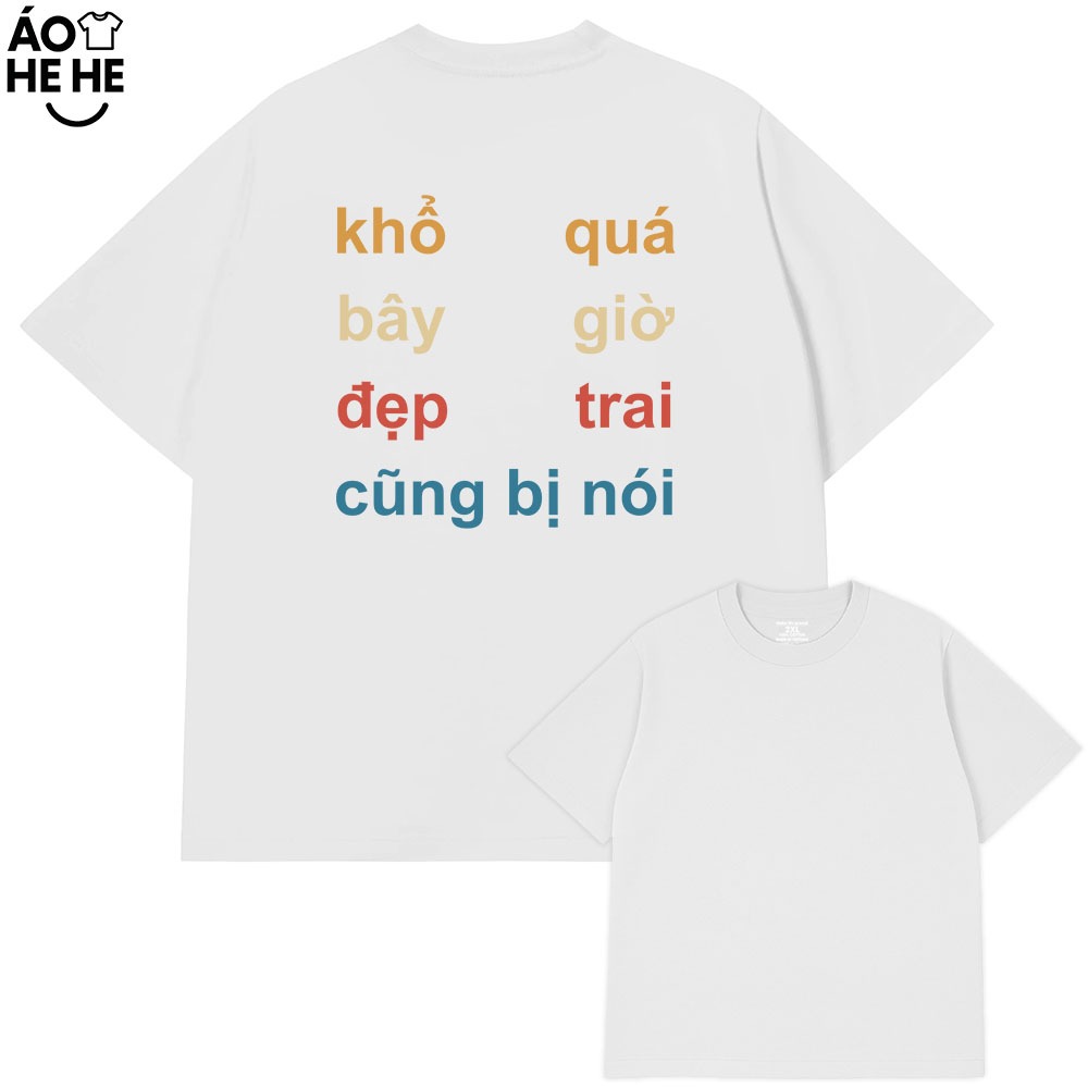 Áo Thun In Chữ Hài Hước Khổ Vì Đẹp Trai Câu Nói Text Vui Nhộn Form Rộng Cotton 230gsm In Theo Yêu Cầu