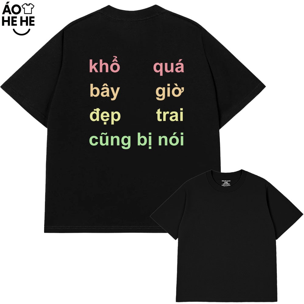 Áo Thun In Chữ Hài Hước Khổ Vì Đẹp Trai Câu Nói Text Vui Nhộn Form Rộng Cotton 230gsm In Theo Yêu Cầu