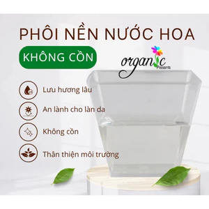 PHÔI NỀN (DUNG MÔI) NƯỚC HOA /KHUẾCH TÁN KHÔNG CỒN hoặc DUNG MÔI SINH HỌC