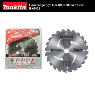 Lưỡi cắt gỗ hợp kim 185 x 20mm Efficut Makita B-62022 (24 Răng) | B-68616 (45 Răng)