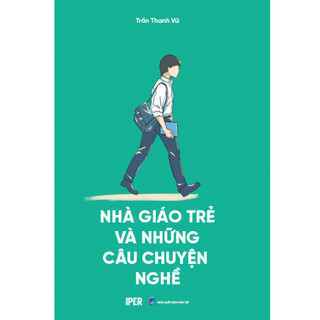 Sách Combo Nhà Giáo Trẻ Và Những Câu Chuyện Nghề & Phẩm Chất Của Những Nhà Giáo Ưu Tú - Thầy Vũ Ký Tặng Nhà Giáo Trẻ