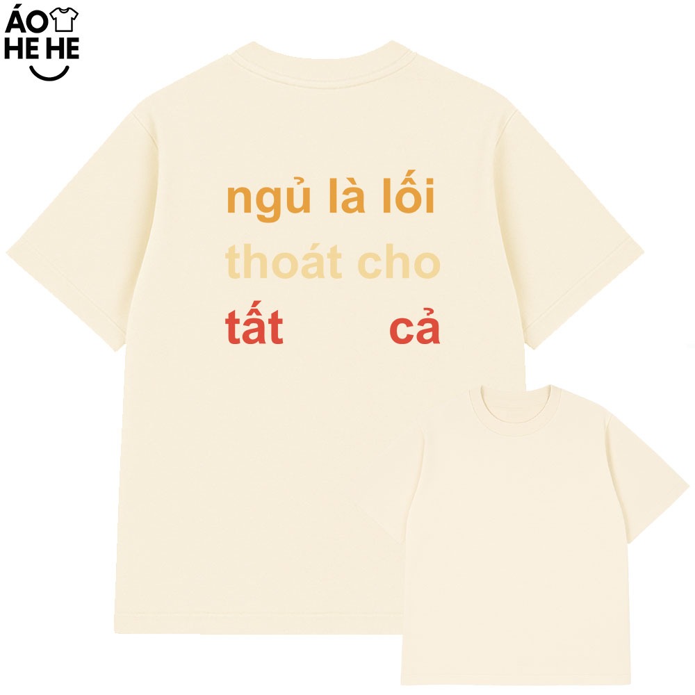 Áo Thun Hài Hước Ngù Là Lối Thoát Cho Tất Cả Câu Nói Text Hài Form Rộng Cotton 230gsm In Theo Yêu Cầu