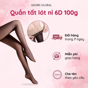 Quần Tất Lót Nỉ Thon Gọn Chân 6D 100gam T1001 Dáng Ôm Co Giãn Che Khuyết Điểm - Adore Global