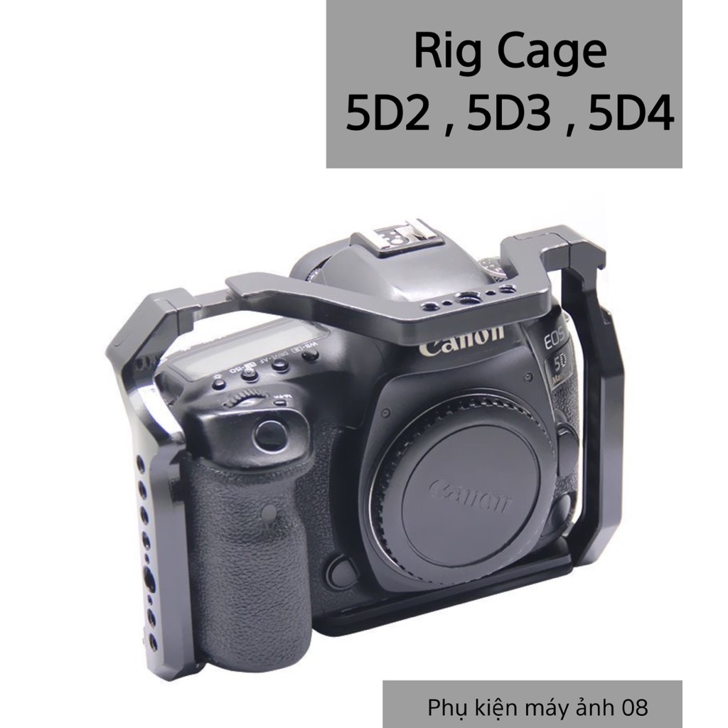 RIG CANON EOS 5DII 5DIII 5DIV | Khung bảo vệ rig cage treo phụ kiện máy ...