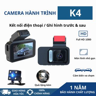 Camera hành trình ô tô K4 ghi hình trước sau phân giải 1080HD camera lùi hiển thị vạch kết nối điện thoại bảo hành 1 năm