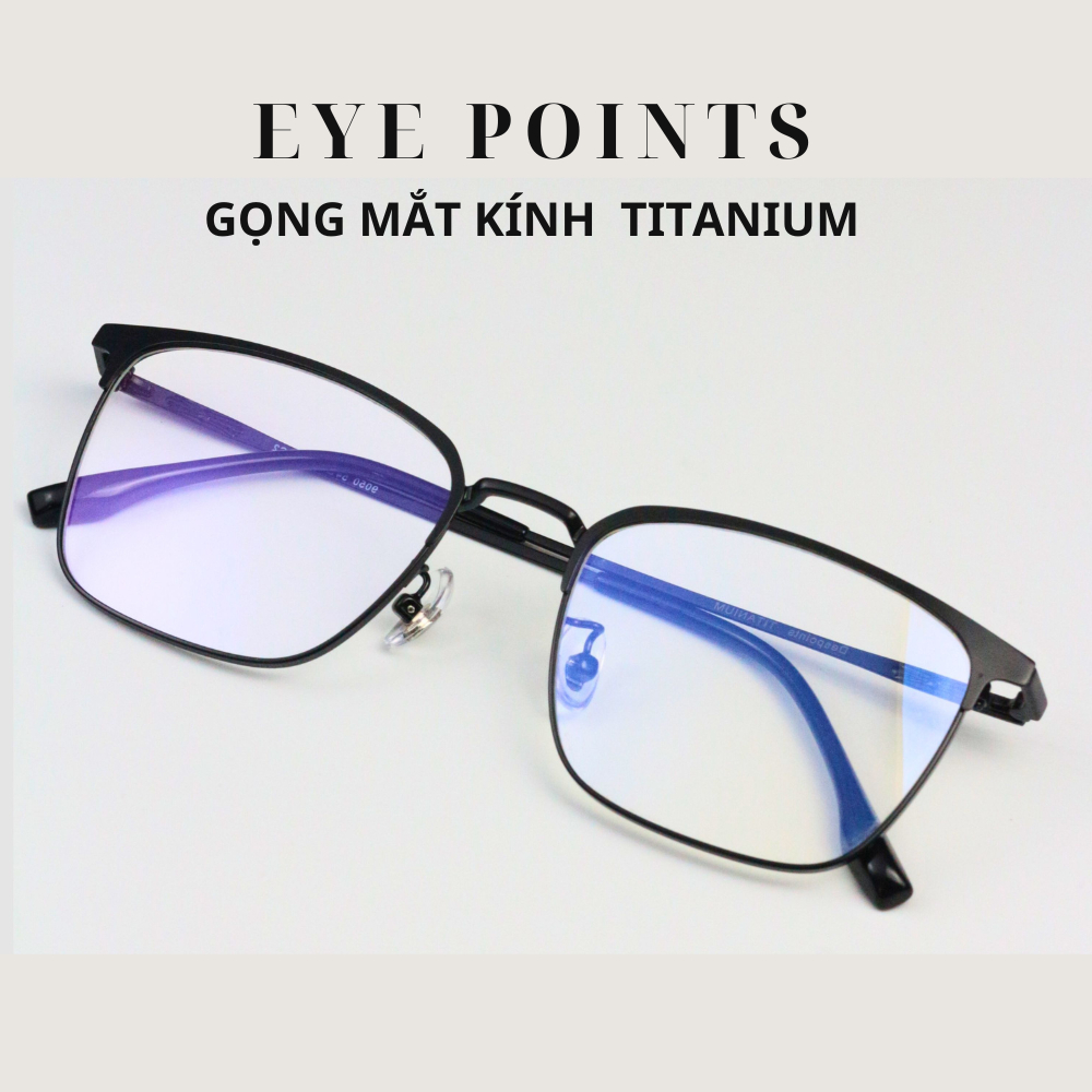 Gọng Kính chất liệu Titanium, gọng kính chống oxy hóa thay được tròng thanh lich, trẻ trung bền chắc