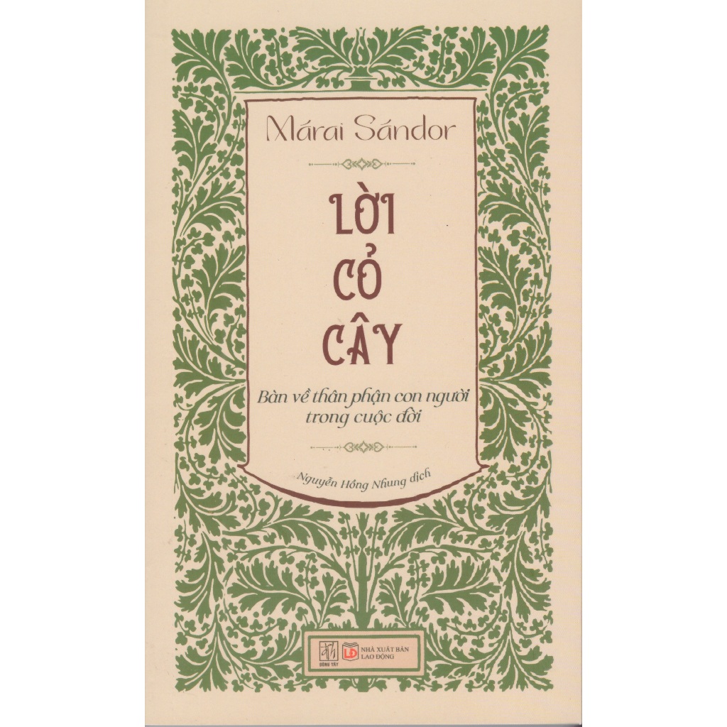 Sách Márai Sándor - Lời cỏ cây : Bàn về thân phận con người trong cuộc đời
