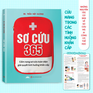 Sách - Sơ Cứu 365 - Cẩm Nang Sơ Cứu Toàn Diện Giải Quyết Tình Huống Khẩn Cấp