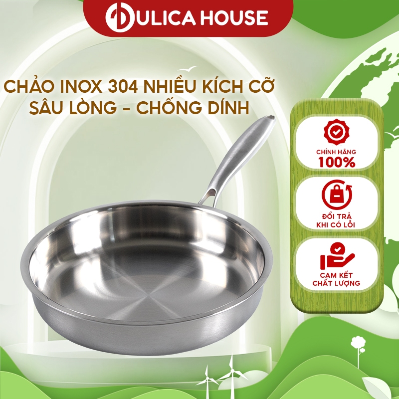 Chảo Inox 304 DULICA HOUSE - Đáy Phẳng Chuyên Chiên Rán, Chống Dính Tự Thân Dày Dặn Sáng Bóng