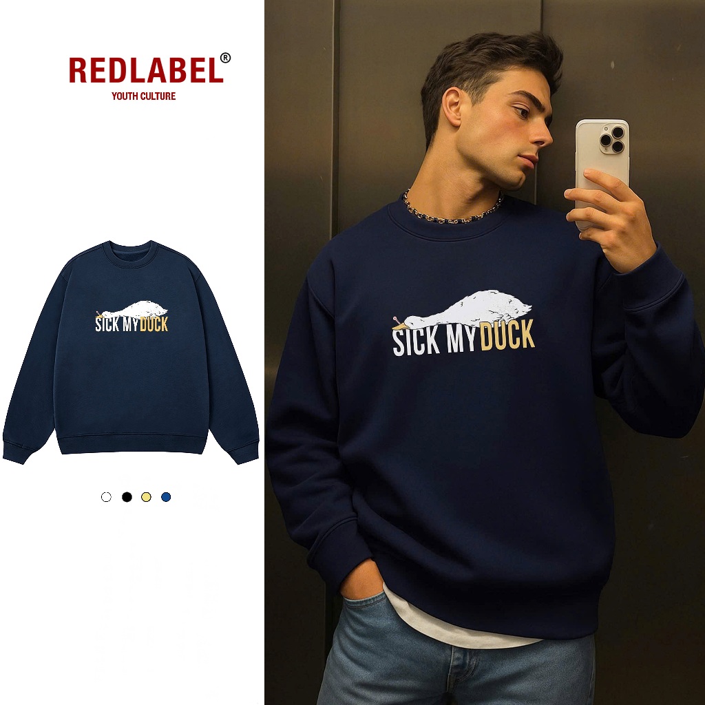 Áo Vớ Vẩn Vui Tươi REDLABEL Áo Sweater SICKMYDUCK Áo Sweatshirt Nỉ Oversize Nam Nữ SWT35