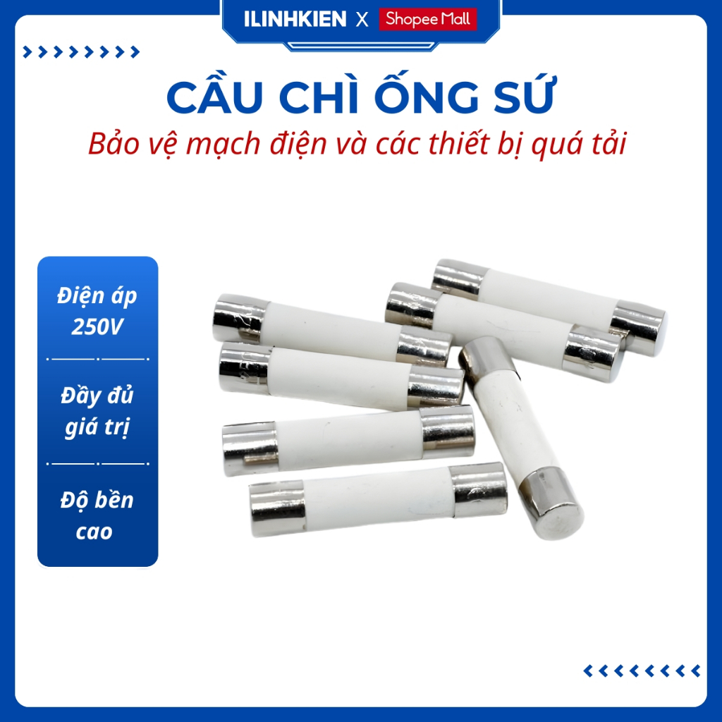 Cầu chì sứ 5x20mm 6x30mm đầy đủ giá trị chất lương ilinhkien