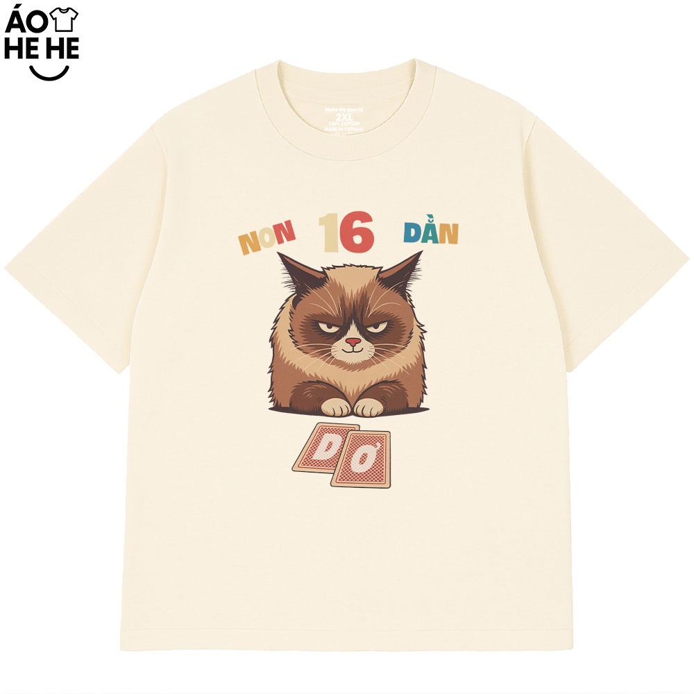 Áo Thun Tết Hài Hước Non 16 Dằn Câu Nói Ngày Tết Vui Nhộn Form Rộng Cotton 2320gsm In Theo Yêu Cầu