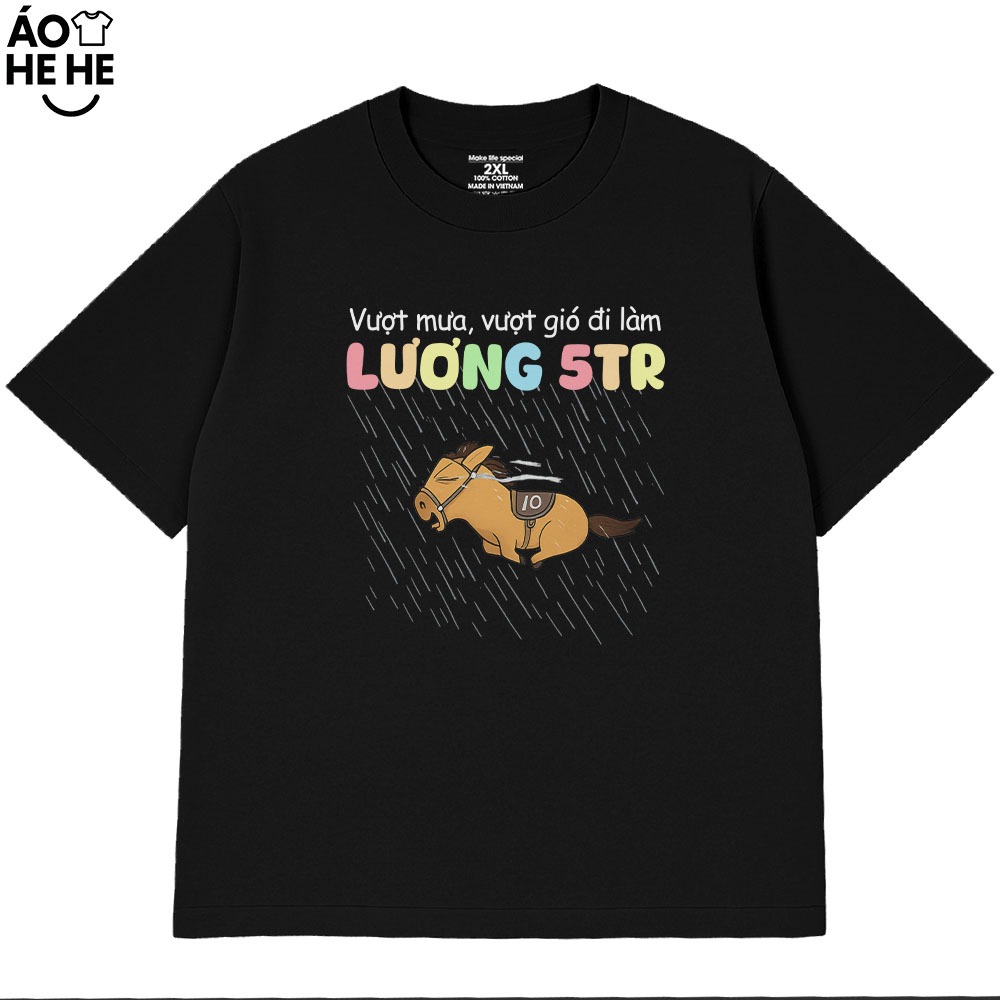 Áo Thun In Chữ Hài Hước Vượt Mưa Vượt Gió Đi Làm Câu Nói Text Văn Phòng Công Sở Form Rộng Cotton 230gsm In Theo Yêu Cầu