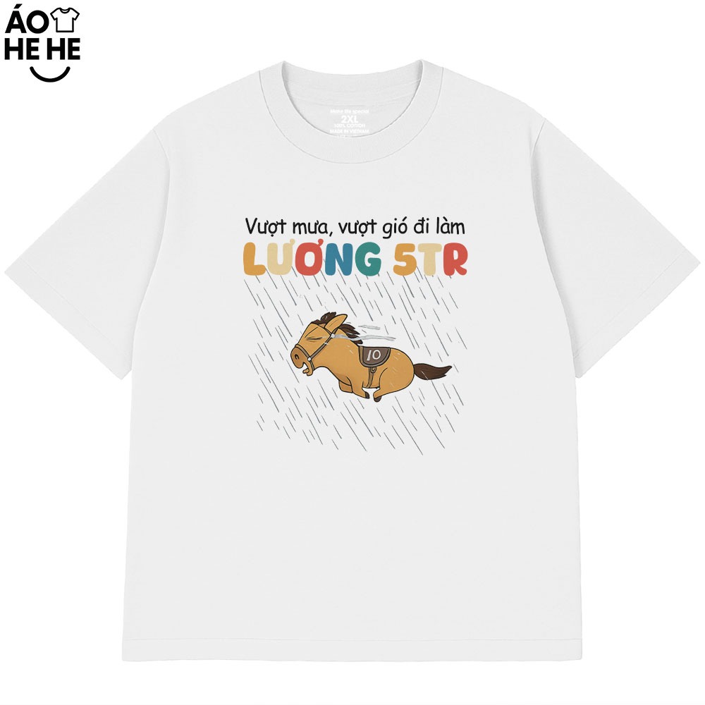Áo Thun In Chữ Hài Hước Vượt Mưa Vượt Gió Đi Làm Câu Nói Text Văn Phòng Công Sở Form Rộng Cotton 230gsm In Theo Yêu Cầu