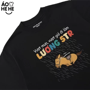 Áo Thun In Chữ Hài Hước Vượt Mưa Vượt Gió Đi Làm Câu Nói Text Văn Phòng Công Sở Form Rộng Cotton 230gsm In Theo Yêu Cầu