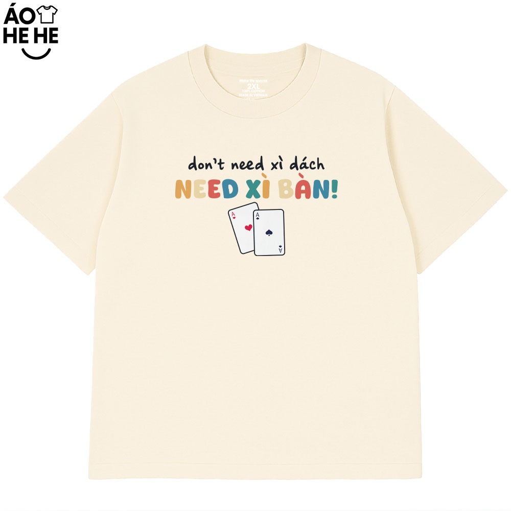 Áo Thun Tết Hài Hước Need Xì Bàn Câu Nói Text Tết Việt Nam Form Rộng Cotton 230gsm In Theo Yêu Cầu