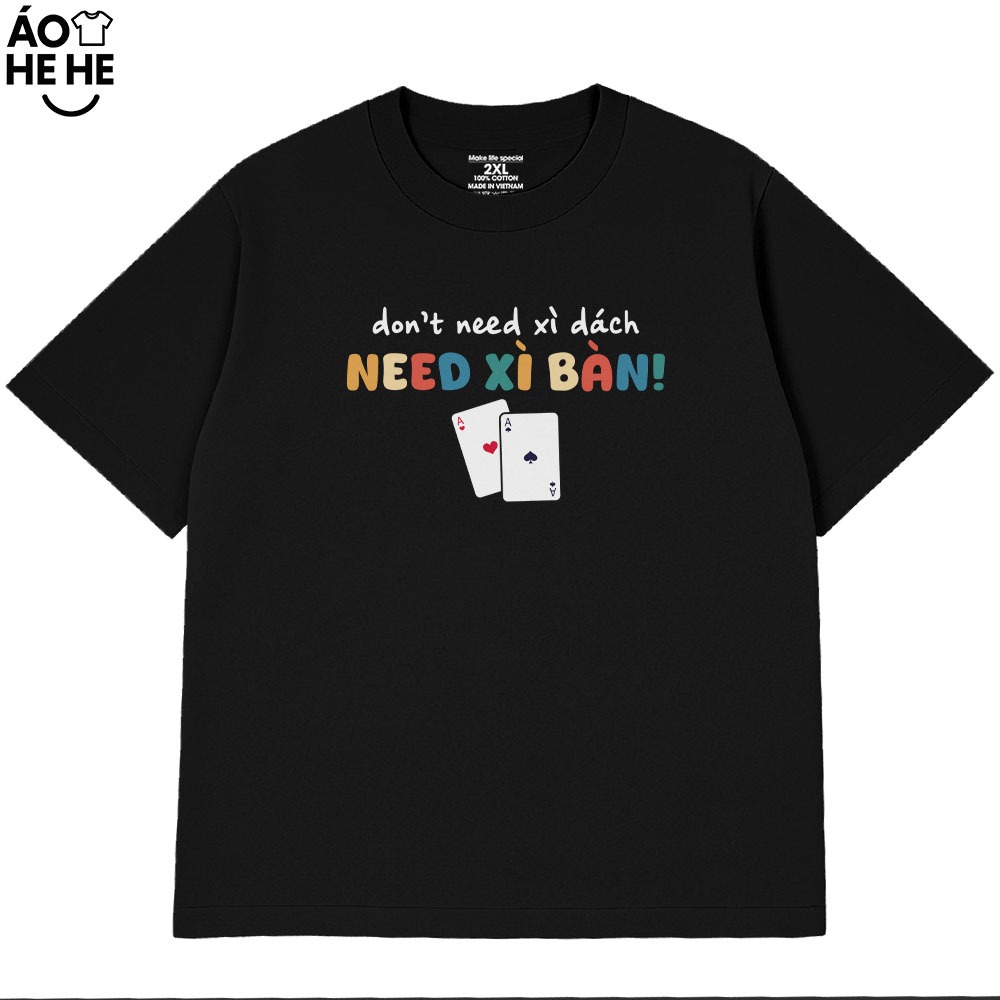 Áo Thun Tết Hài Hước Need Xì Bàn Câu Nói Text Tết Việt Nam Form Rộng Cotton 230gsm In Theo Yêu Cầu