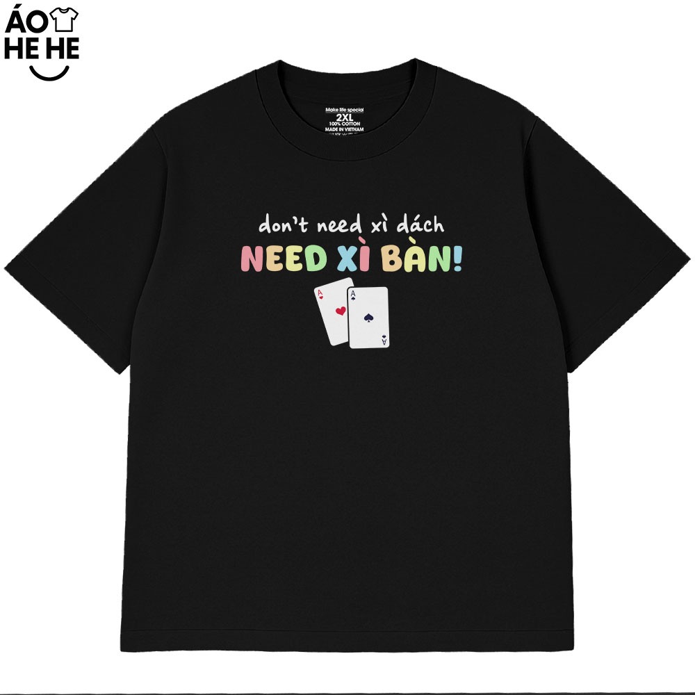 Áo Thun Tết Hài Hước Need Xì Bàn Câu Nói Text Tết Việt Nam Form Rộng Cotton 230gsm In Theo Yêu Cầu