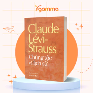 Sách - Chủng Tộc Và Lịch Sử - Tìm Hiểu Về Nhân Chủng Học, Lịch Sử Chủng Tộc (Omega Plus)