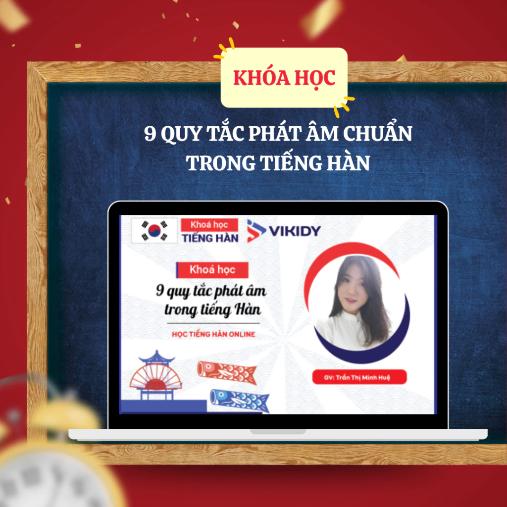 Khóa học 9 quy tắc phát âm chuẩn trong tiếng Hàn - Nhắn cho shop để được hướng dẫn