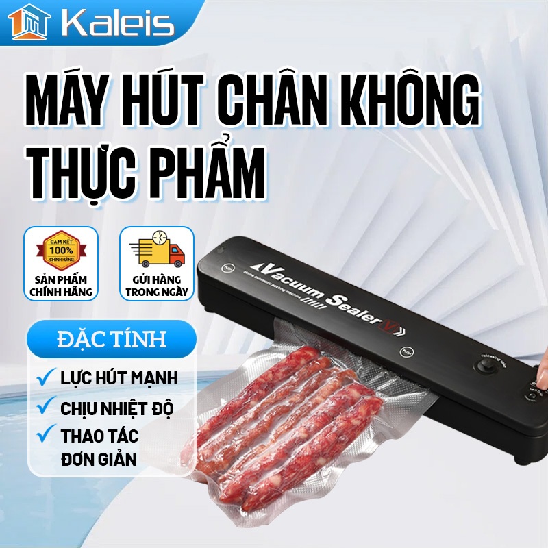 Kaleis Máy hút chân không thực phẩm kèm hàn miệng túi – Vacuum Sealer tự động, hút mạnh, dễ dùng