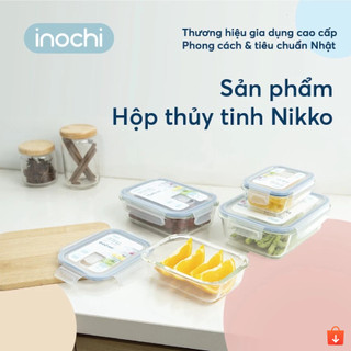 Hộp đựng thực phẩm thủy tinh vuông Nikko Inochi – không BPA, chịu lực tốt, an toàn sức khỏe