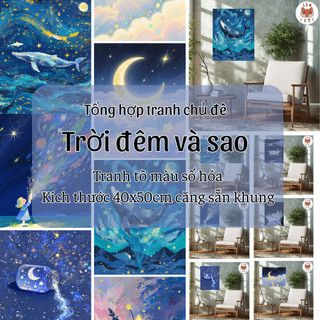 Tranh Tô Màu Số Hóa - Tổng Hợp Tranh Sao Trời - Kích Thước 40x50cm – Căng Khung - Sẵn kho giao nhanh